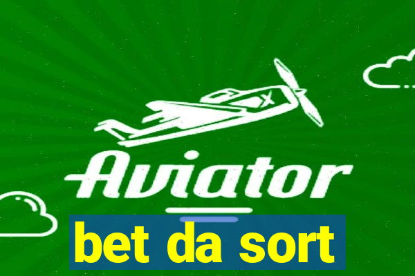 bet da sort